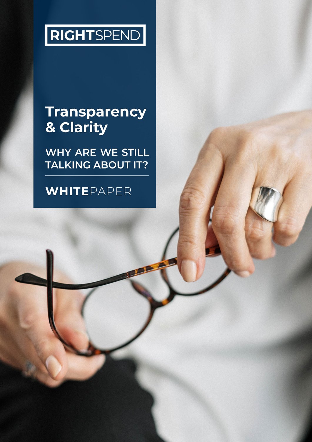 Transparency & Clarity A RightSpend Whitepaper